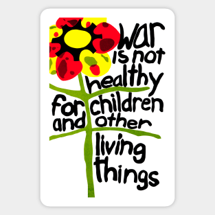 War Is Not Healthy For Children & Other Living Things Sticker